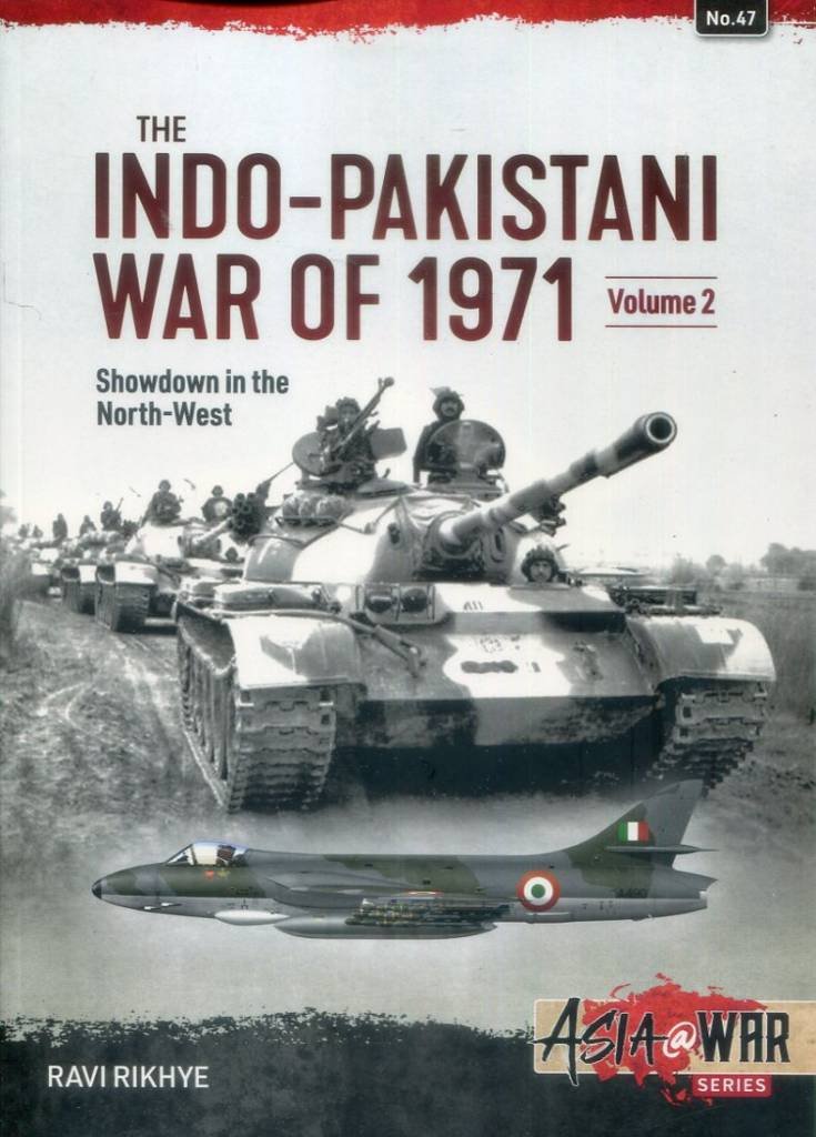 Asia @ War No 47 – The Indo-Pakistani War Of 1971 Volume 2 – Showdown ...